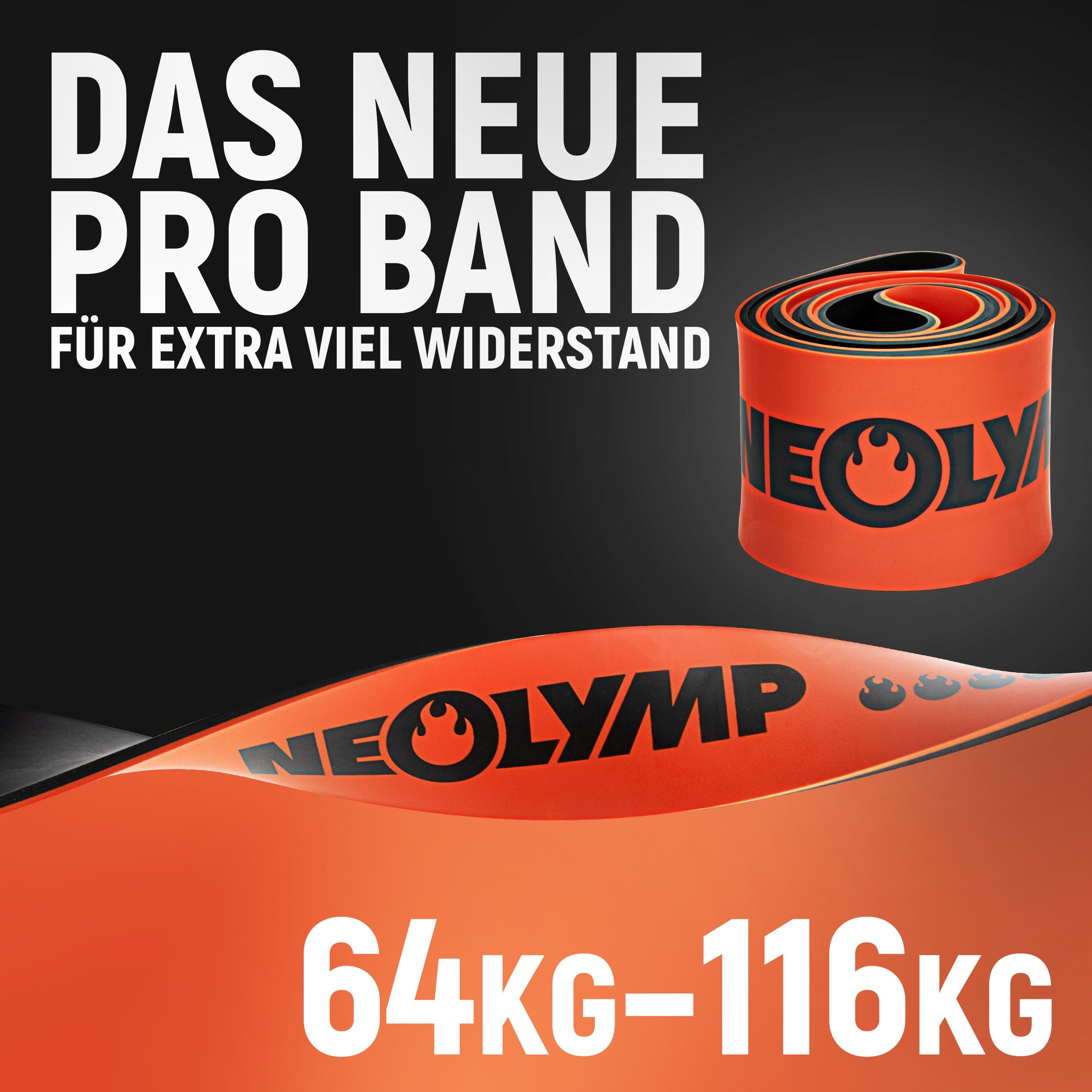 Das neue Pro Band für extra viel Widerstand. Neolymp-Logo auf dem orangefarbenen Widerstandsband. Widerstandskraft von 64 kg bis 116 kg.