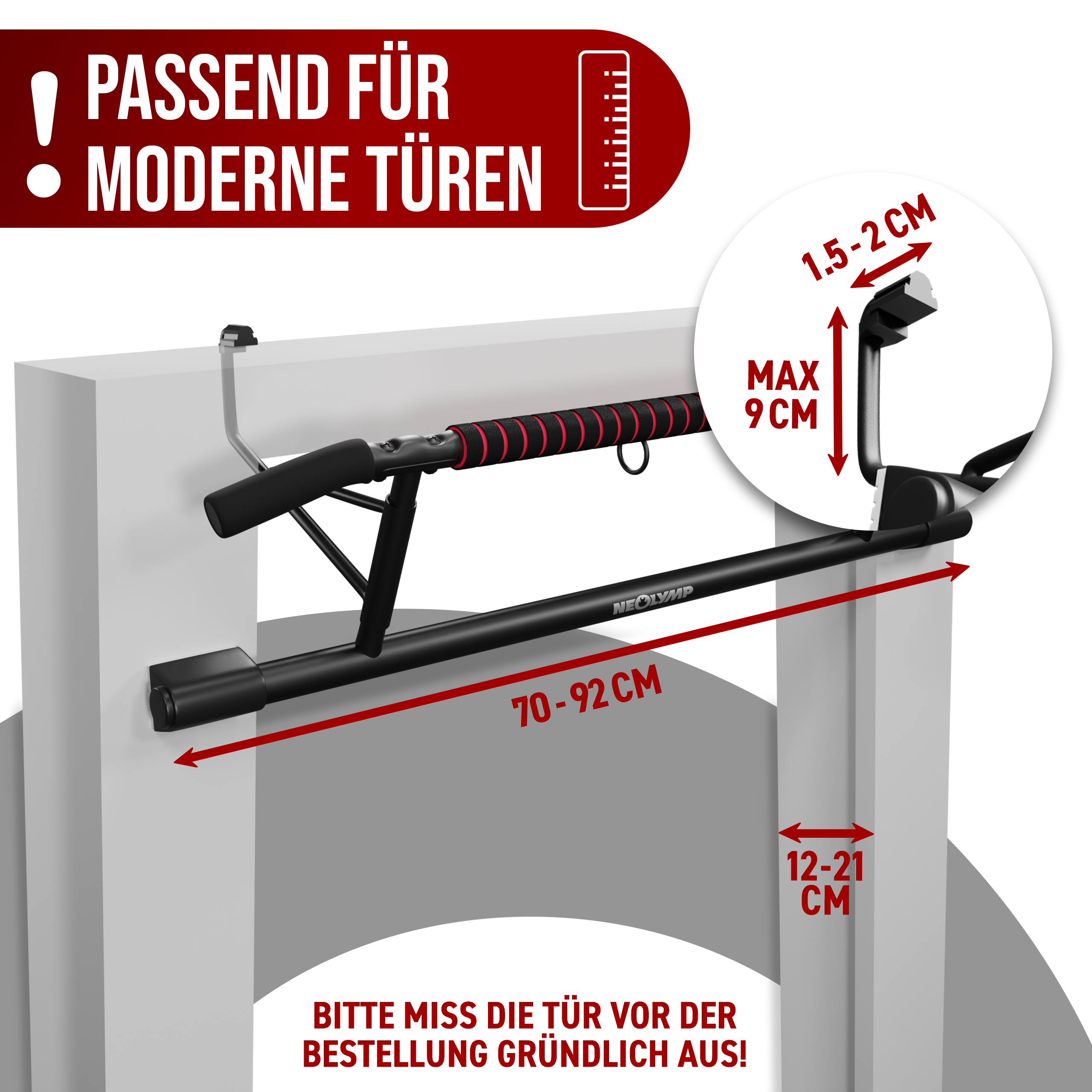 Illustration einer Klimmzugstange, die in einem Türrahmen montiert ist. Die Stange ist zwischen 70 und 92 cm lang und passt in Türrahmen mit einer Breite von 1,5 bis 2 cm und einer Tiefe von maximal 9 cm. Im Bild sind die Abmessungen und die Montageweise hervorgehoben, zusammen mit der Aufschrift "Passend für moderne Türen" und dem Hinweis, vor der Bestellung die Tür gründlich auszumessen.